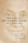 Image for Sir John&#39;s Vision : What Do We Know? What Is There to Learn?