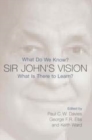 Image for Sir John&#39;s Vision: What Do We Know? What Is There to Learn?