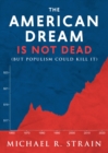 Image for The American Dream Is Not Dead : (But Populism Could Kill It)
