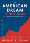 Image for The American Dream Is Not Dead: (But Populism Could Kill It)