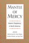 Image for Mantle of Mercy: Islamic Chaplaincy in North America