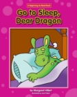 Image for Go to Sleep, Dear Dragon