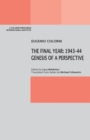 Image for The Final Year : 1943-44. Genesis of a Perspective