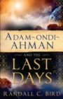 Image for Adam-ondi-Ahman and the Last Days