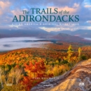 Image for The Trails of the Adirondacks : Hiking America&#39;s Original Wilderness
