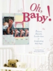 Image for Oh, baby!  : precious, adorable, lovable ideas for scrapbooking baby pages