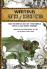 Image for Writing fantasy &amp; science fiction  : how to create out-of-this-world novels and short stories