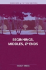 Image for Beginnings, middles, &amp; ends
