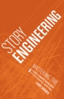 Image for Story engineering: mastering the 6 core competencies of successful writing