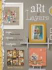Image for Art of layers: simple techniques, inventive scrapbook pages, imaginative papercrafts
