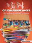 Image for Big Book of Scrapbook Pages: 500+ New Designs for Capturing All Your Memories