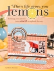 Image for When life gives you lemons: turning sour photos into sweet scrapbook layouts