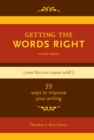 Image for Getting the words right: 39 ways to improve your writing