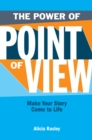 Image for The Power of Point of View: Make Your Story Come to Life