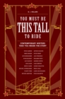 Image for You must be this tall to ride: contemporary writers take you inside the story