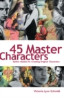 Image for 45 master characters: mythic models for creating original characters