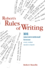 Image for Robert&#39;s Rules of Writing: 101 Off-Beat Lessons Every Writer Should Know