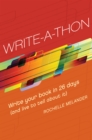Image for Write-a-thon: write your book in 26 days (and live to tell about it)