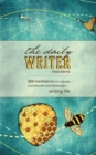 Image for The daily writer: 366 meditations to cultivate a productive and meaningful writing life