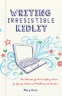 Image for Writing irresistible kidlit  : the ultimate guide to crafting fiction for young adult and middle grade readers