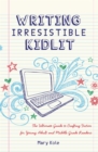 Image for Writing irresistible kidlit: the ultimate guide to crafting fiction for young adult and middle grade readers