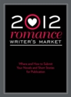 Image for 2012 Romance Writer&#39;s Market: Where and how to submit your novels and short stories for publication