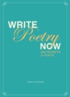 Image for Write Poetry Now: 366 Prompts for Inspiring Your Poems