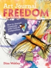 Image for Art journal freedom  : how to journal creatively with color and composition