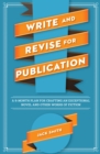 Image for Write. Revise. Rejoice!  : a 6-month plan for crafting a publishable novel and other works of fiction