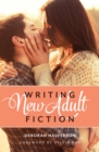 Image for Writing New Adult Fiction: How to Write and Sell New-Adult Fiction