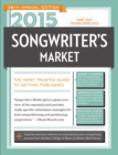 Image for 2015 Songwriter&#39;s Market : Where &amp; How to Market Your Songs