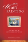 Image for Word painting  : the fine art of writing descriptively