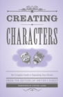 Image for Creating characters  : the complete guide to populating your fiction