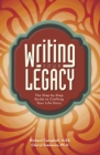 Image for Writing Your Legacy: The Step-by-Step Guide to Crafting Your Life Story