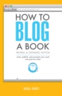 Image for How to Blog a Book Revised and Expanded Edition: Write, Publish, and Promote Your Work One Post at a Time