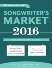 Image for Songwriter&#39;s market 2016  : where &amp; how to market your songs