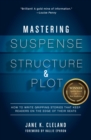 Image for Mastering suspense, structure, and plot  : how to write gripping stories that keep readers on the edge of their seats