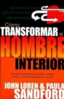Image for COMO TRANSFORMAR EL HOMBRE INTERIOR