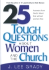Image for 25 Tough Question About Women and the Church