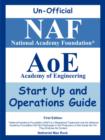 Image for Unofficial National Academy Foundation* (Naf) Academy of Engineering (Aoe) Start Up and Operations Guide, First Edition