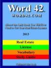 Image for Word 42 Word42 Word42.com Real Estate License Vocabulary Study Guide 2013 Almost the Only Book You Will Ever Need to Get Your Real Estate License