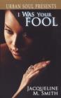 Image for I Was Your Fool