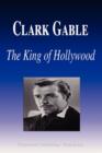 Image for Clark Gable - The King of Hollywood (Biography)