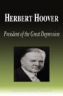Image for Herbert Hoover - President of the Great Depression (Biography)