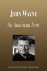 Image for John Wayne - An American Icon (Biography)