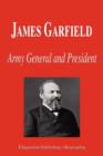 Image for James Garfield - Army General and President (Biography)