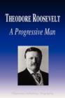 Image for Theodore Roosevelt - A Progressive Man (Biography)