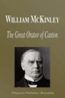 Image for William McKinley - The Great Orator of Canton (Biography)