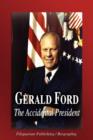 Image for Gerald Ford - The Accidental President (Biography)