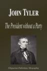 Image for John Tyler - The President Without a Party (Biography)